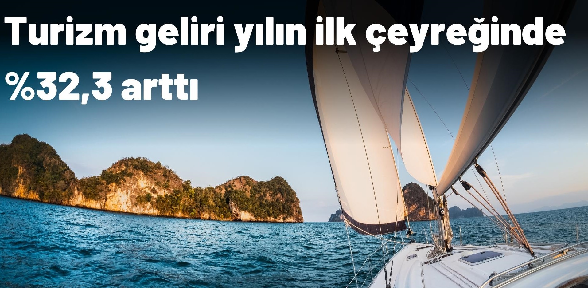 TURİZM GELİRİ GEÇEN YILIN AYNI ÇEYREĞİNE GÖRE %32,3 ARTTI