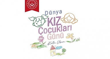 “11 Ekim Dünya Kız Çocukları Günü kutlu olsun”