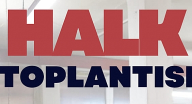 Halk toplantısı bugün