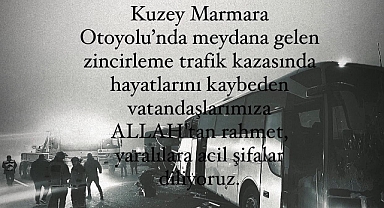 Kayalı'dan Kuzey Marmara Otoyolu'ndaki Kaza İçin Başsağlığı Mesajı