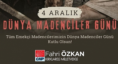 Milletvekili Özkan’dan ‘Dünya Madenciler Günü’ mesajı