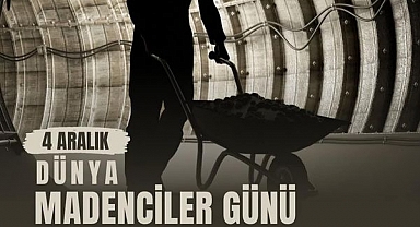 Türker’den ‘Madenciler Günü’ mesajı