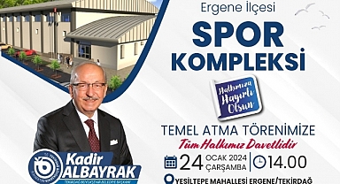 ERGENE SPOR KOMPLEKSİ'NİN TEMELİ 24 OCAK ÇARŞAMBA GÜNÜ ATILIYOR