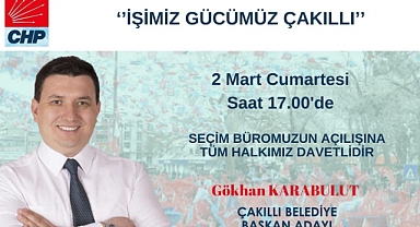 Çakıllı'da CHP Seçim Bürosu Açılacak