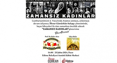 EDİRNE AKM’DE “ZAMANSIZ KADINLAR” GÖSTERİSİ