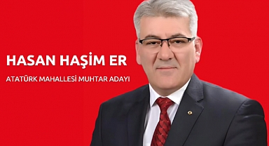 Hasan Haşim Er Atatürk Mahallesine Talip!