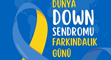 Başkan Soner Ilık'tan Down Sendromu Farkındalık Günü Mesajı