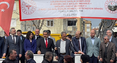 Lüleburgaz Sağlık Kompleksi'nin Temeli Atıldı