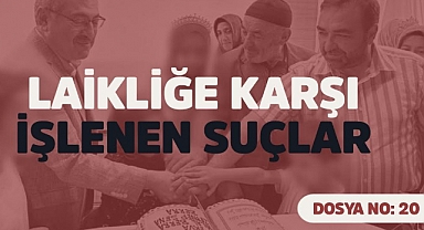 Laikliğe karşı işlenen suçlar dosya no:20 