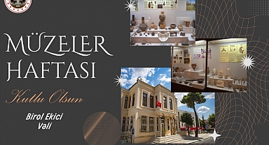 Vali Birol Ekici'den Müzeler Haftası Mesajı