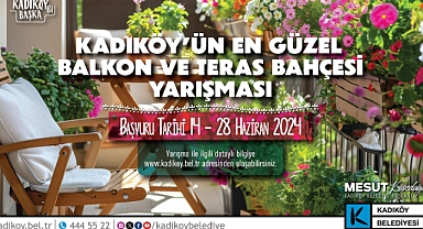 KADIKÖY’DE EN GÜZEL BAHÇELER YARIŞACAK