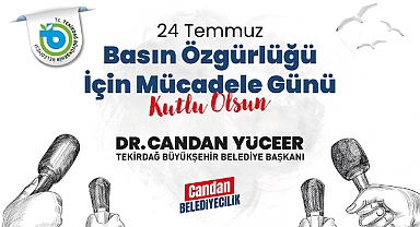 BAŞKAN DR. CANDAN YÜCEER'İN 24 TEMMUZ BASIN ÖZGÜRLÜĞÜ İÇİN MÜCADELE GÜNÜ MESAJI