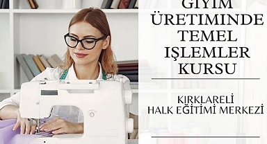Giyim Üretiminde Temel İşlemler Kursu Kayıtları Başladı