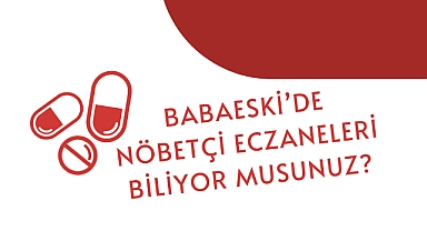 Babaeski’de Nöbetçi Eczaneler 7/24 Açık
