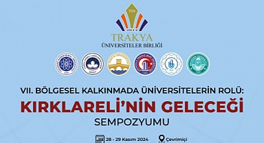 VII. Bölgesel Kalkınmada Üniversitelerin Rolü Sempozyumu Kırklareli'nde Düzenlenecek