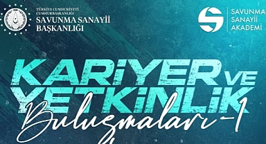 Savunma Sanayii Akademi İş Birliğiyle Kariyer ve Yetkinlik Buluşmaları