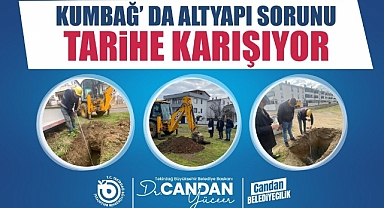 KUMBAĞ'DA ALTYAPI SORUNU TARİHE KARIŞIYOR