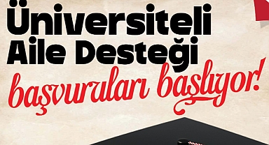 Üniversiteli Aile Desteği Programı 3 Şubat’ta Başlıyor