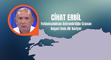 Babaeski’nin Değerleri: Cihat Erbil Kimdir?