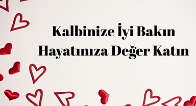 14-20 Nisan Kalp Sağlığı Haftası: Kalbinizi Koruyun!