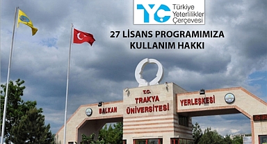 TRAKYA ÜNİVERSİTESİ EĞİTİMDE KALİTESİNİ TYÇ LOGOSU İLE TAÇLANDIRIYOR