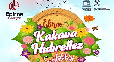 KAKAVA COŞKUSU BAŞLIYOR; EDİRNE 3-6 MAYIS’TA RENK, RİTİM VE UMUTLA DOLACAK