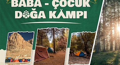19 Şehirde Eşsiz Deneyim: Baba-Çocuk Doğa Kampı Başlıyor