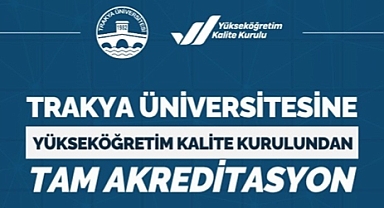 TRAKYA ÜNİVERSİTESİNE YÖKAK’TAN TAM AKREDİTASYON