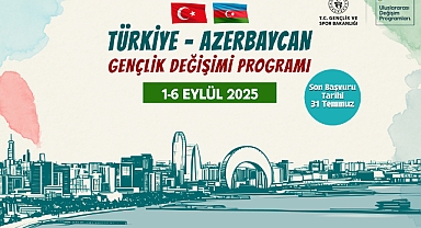 Türkiye – Azerbaycan Gençlik Değişimi Programı Başlıyor