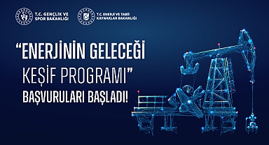 Türkiye’nin Enerji Geleceği Keşif Programı Yeni Dönem Başvurularını Açtı