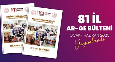 81 İL AR-GE BİRİMLERİNİN FAALİYETLERİ, BÜLTEN OLARAK YAYIMLANDI