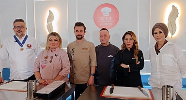 Edirne Gastonomi Akademi ünlü şefler yemek yaptı