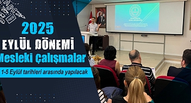 2025 EYLÜL DÖNEMİ MESLEKİ ÇALIŞMA PROGRAMI AÇIKLANDI