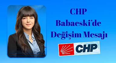 CHP Babaeski’de Nagihan Atlıtürk İlçe Başkanlığına Adaylığını Açıklayacak