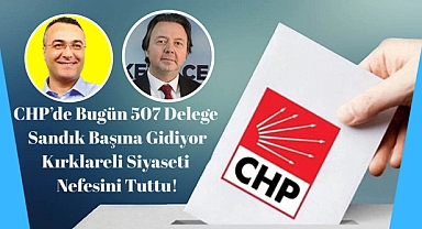 Siyasette Gözler Kırklareli’nde: Yeni İl Başkanı Bugün Belli Olacak