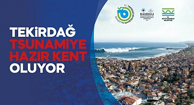 TEKİRDAĞ'DA TSUNAMİ FARKINDALIK TOPLANTISI DÜZENLENECEK