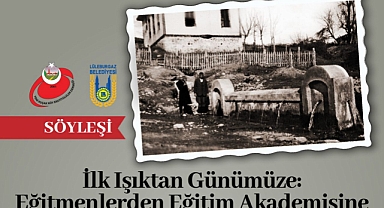 Lüleburgaz'da Eğitim Tarihine Işık Tutan Söyleşi Düzenleniyor 